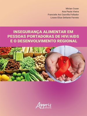 cover image of Insegurança Alimentar em Pessoas Portadoras de HIV/AIDS e o Desenvolvimento Regional